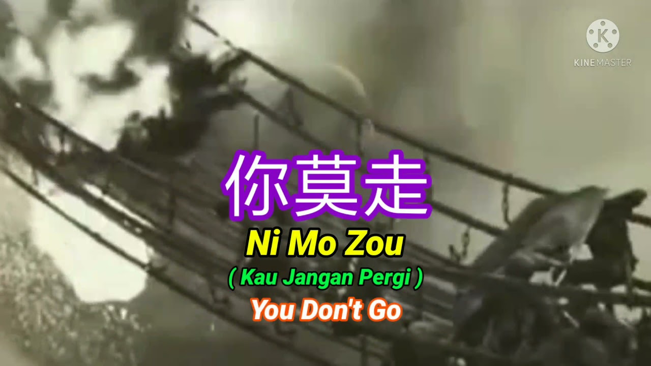 你莫走 - Ni Mo Zou ( Kau Jangan Pergi )❤️You Don't Go❤️Translate Inggris-Indonesia