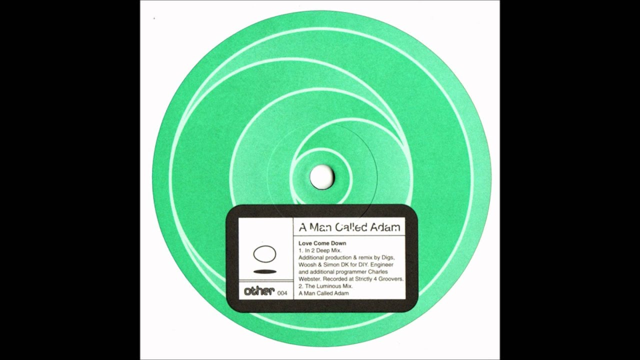 A Man Called Adam - Love Come Down (In 2 Deep Mix)