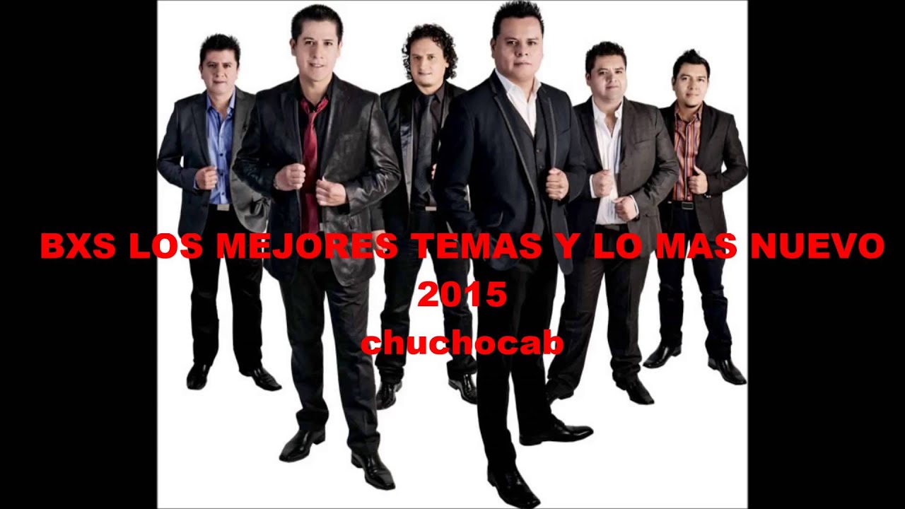 BXS LOS MEJORES TEMAS Y LO NUEVO 2015