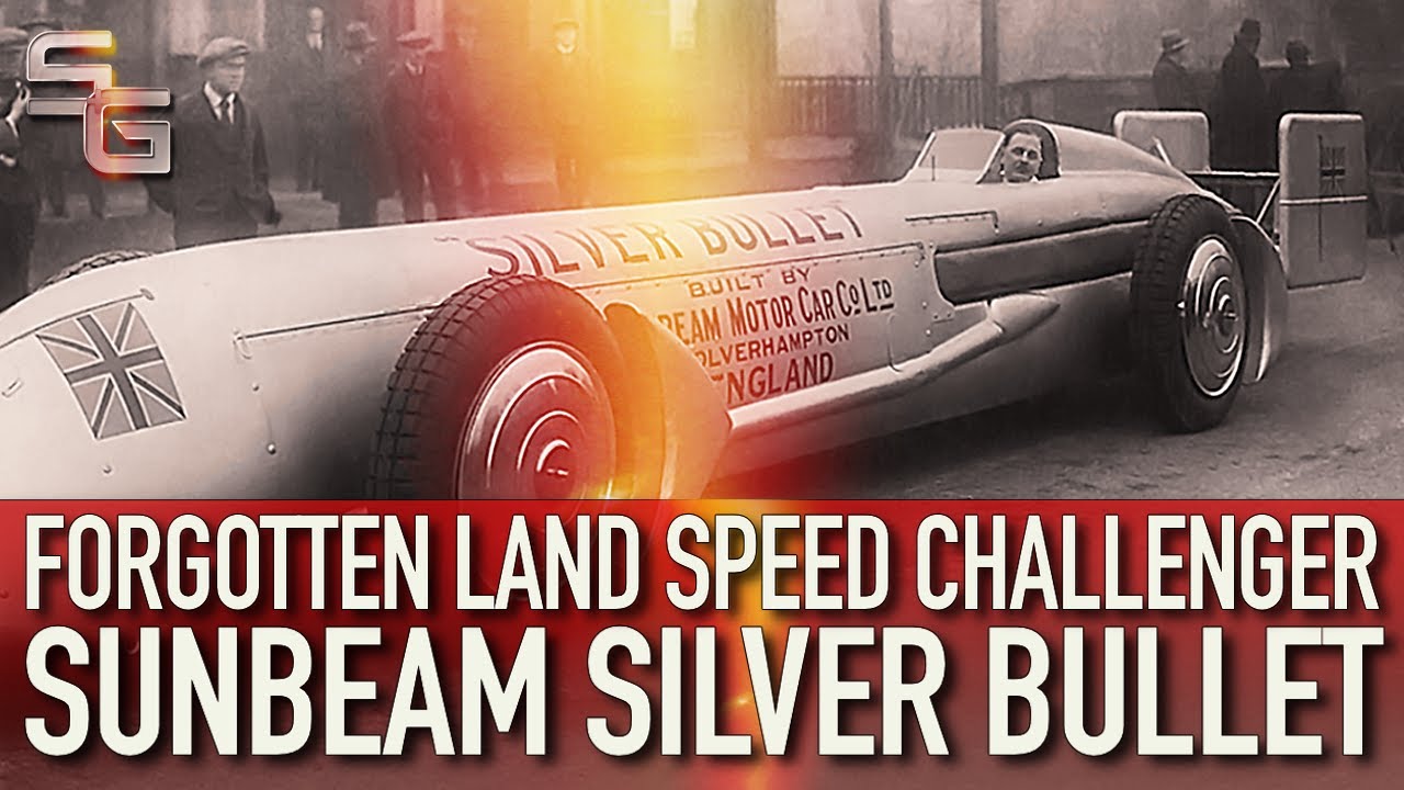 Sunbeam Silver Bullet - Forgotten Land Speed Challenger