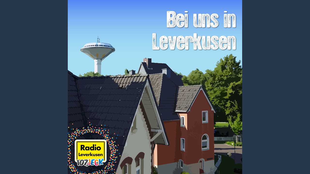 Bei uns in Leverkusen (Der Radio Leverkusen-Karnevalssong 2012)