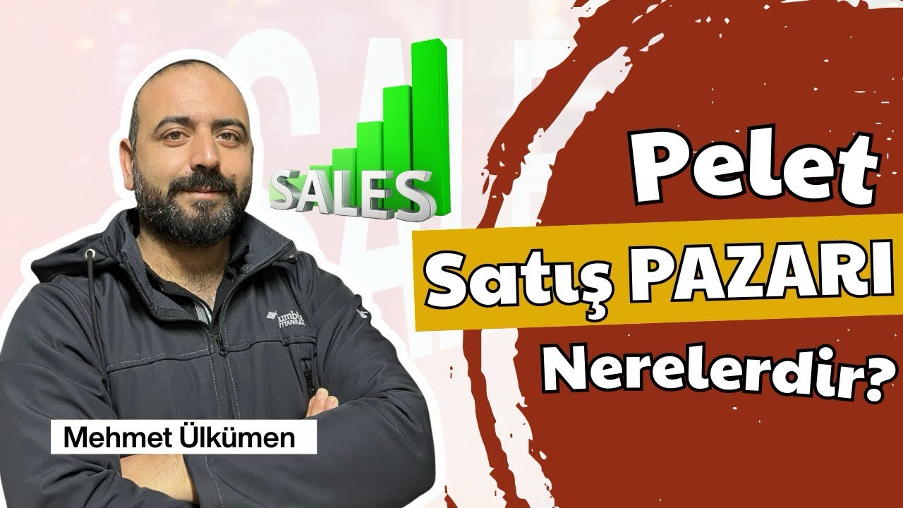 Pelet Pazarı nerelerdir? Pelet nerelere satılmalıdır? | Mehmet Ülkümen
