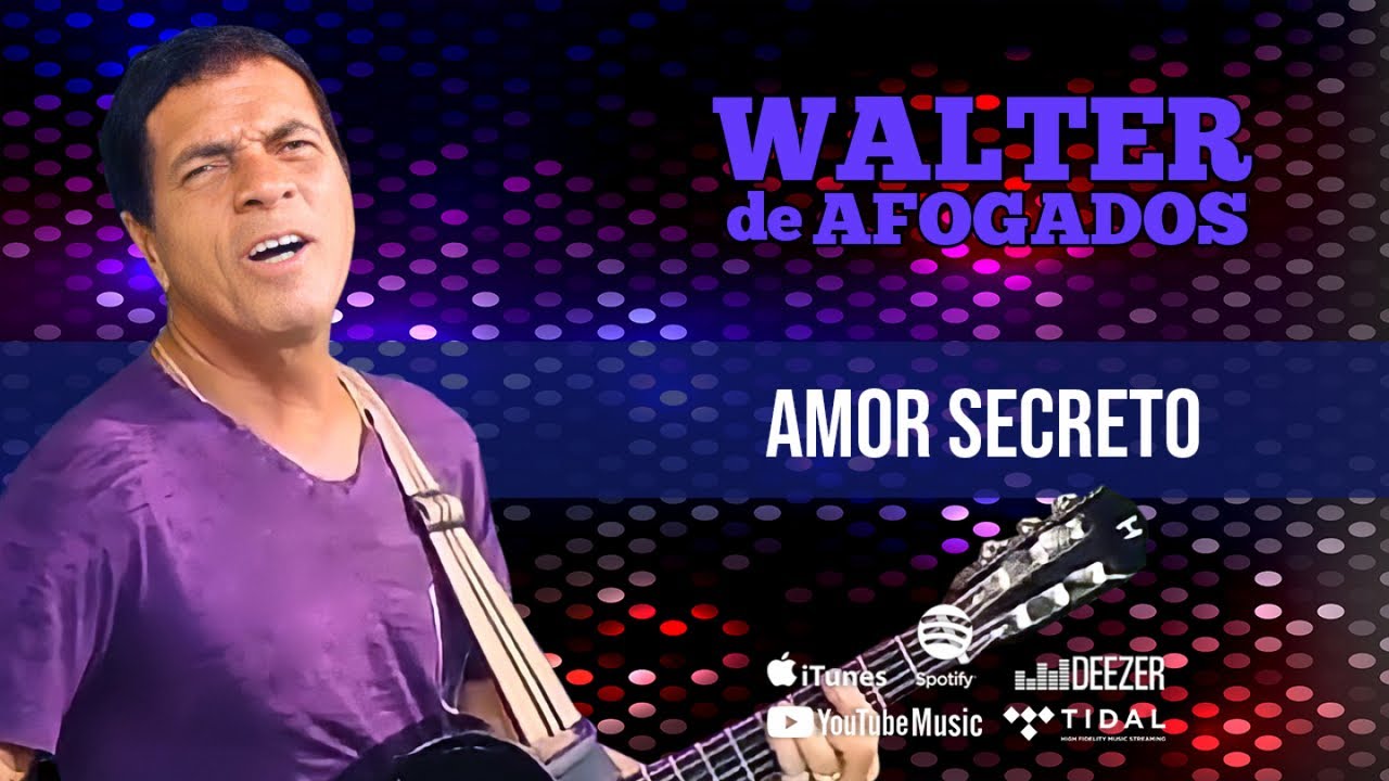 Walter de Afogados - Amor Secreto (Videoclipe)