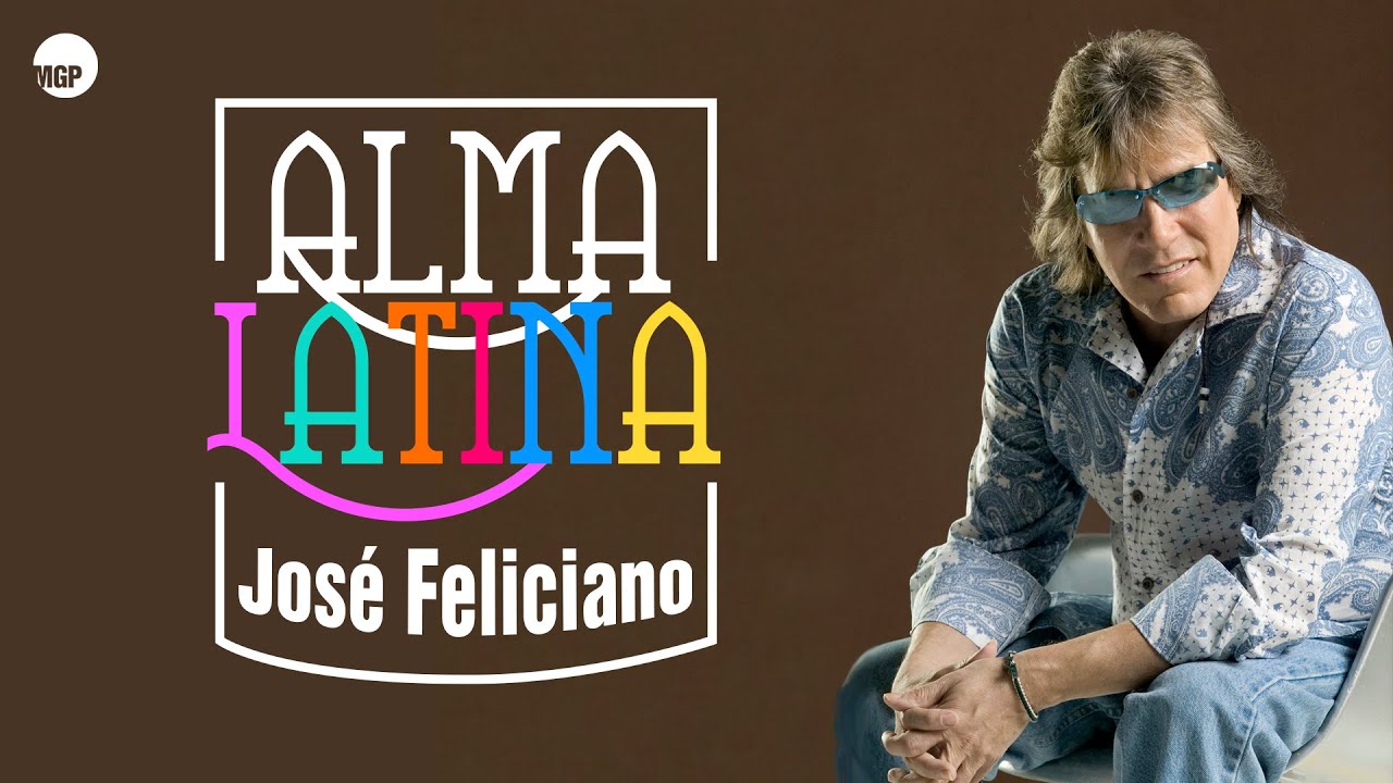 Jos&eacute; Feliciano | Bamboleo / Caballo Viejo | Alma Latina | Music MGP
