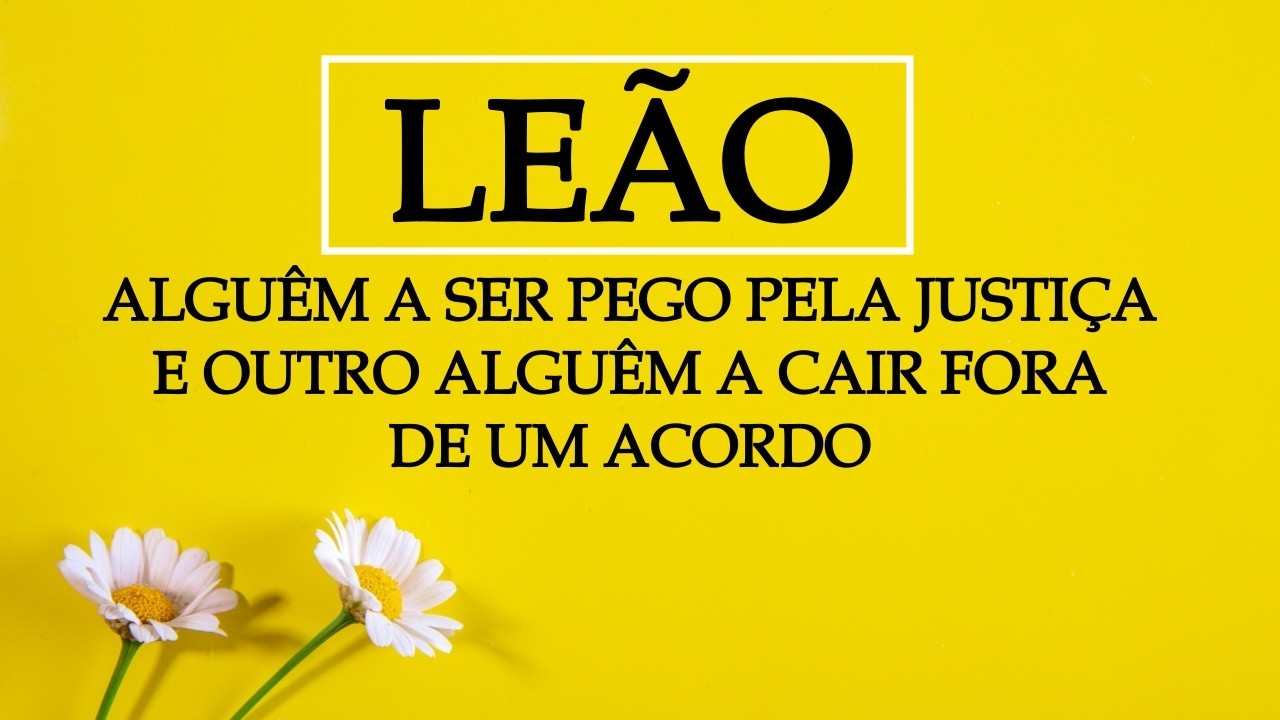 ✨LEÃO✨A QUEBRA DE UM ACORDO FEITO NAS SUAS COSTAS VAI TRAZER UMA VERDADE