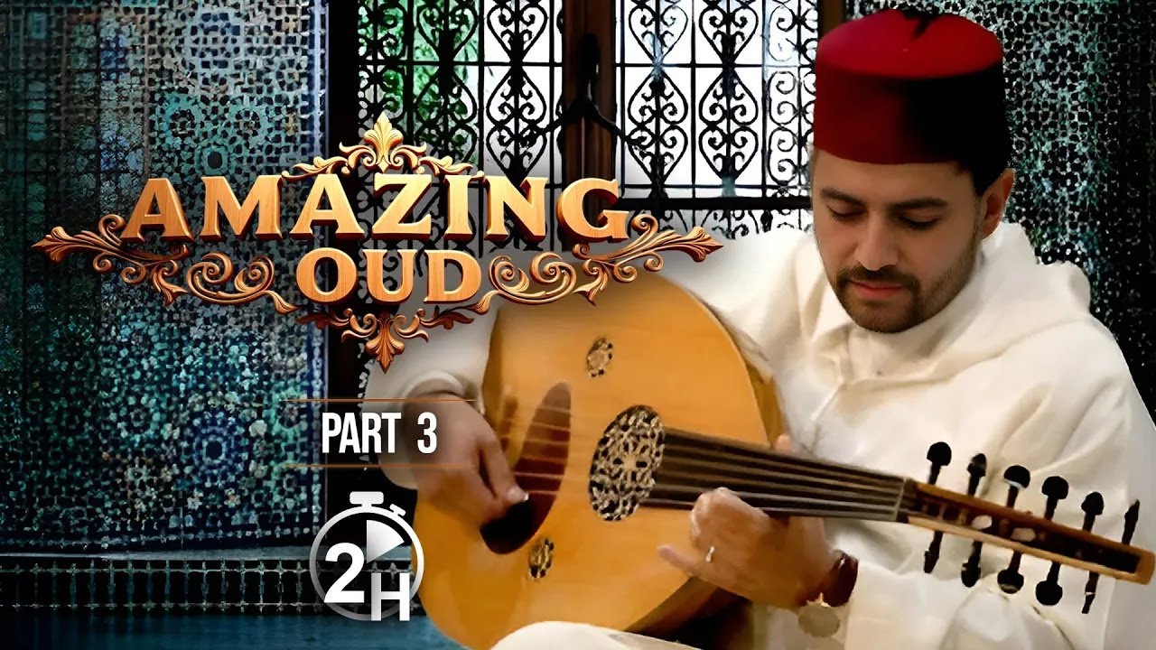 Amazing oud | PART  3 | 2 Hours of Warm Ambient Music  #oudmusic #arabicoud