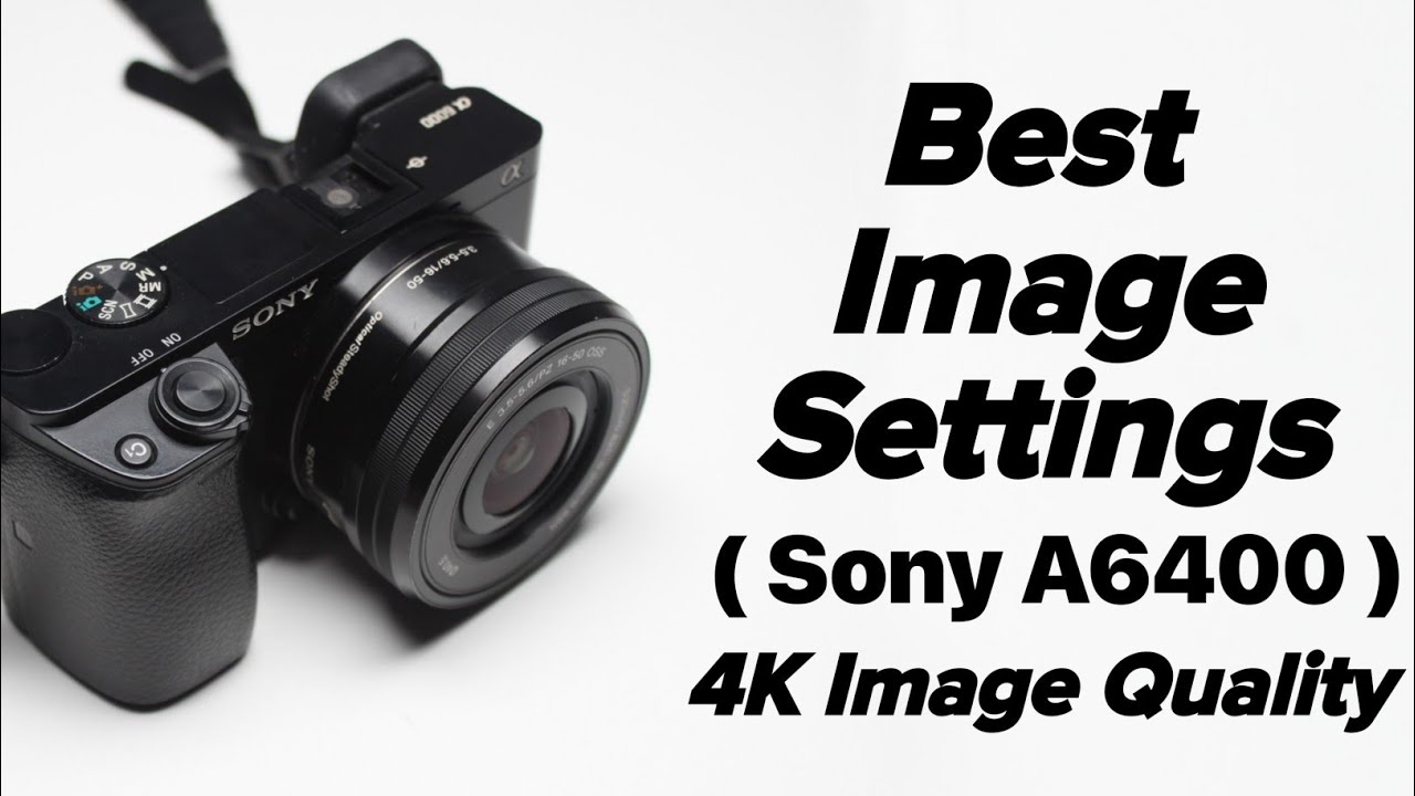 Sony a6400 image settings
