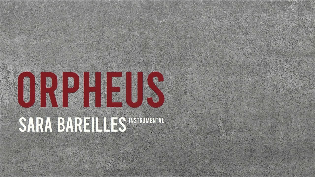Orpheus - Sara Bareilles (Instrumental)