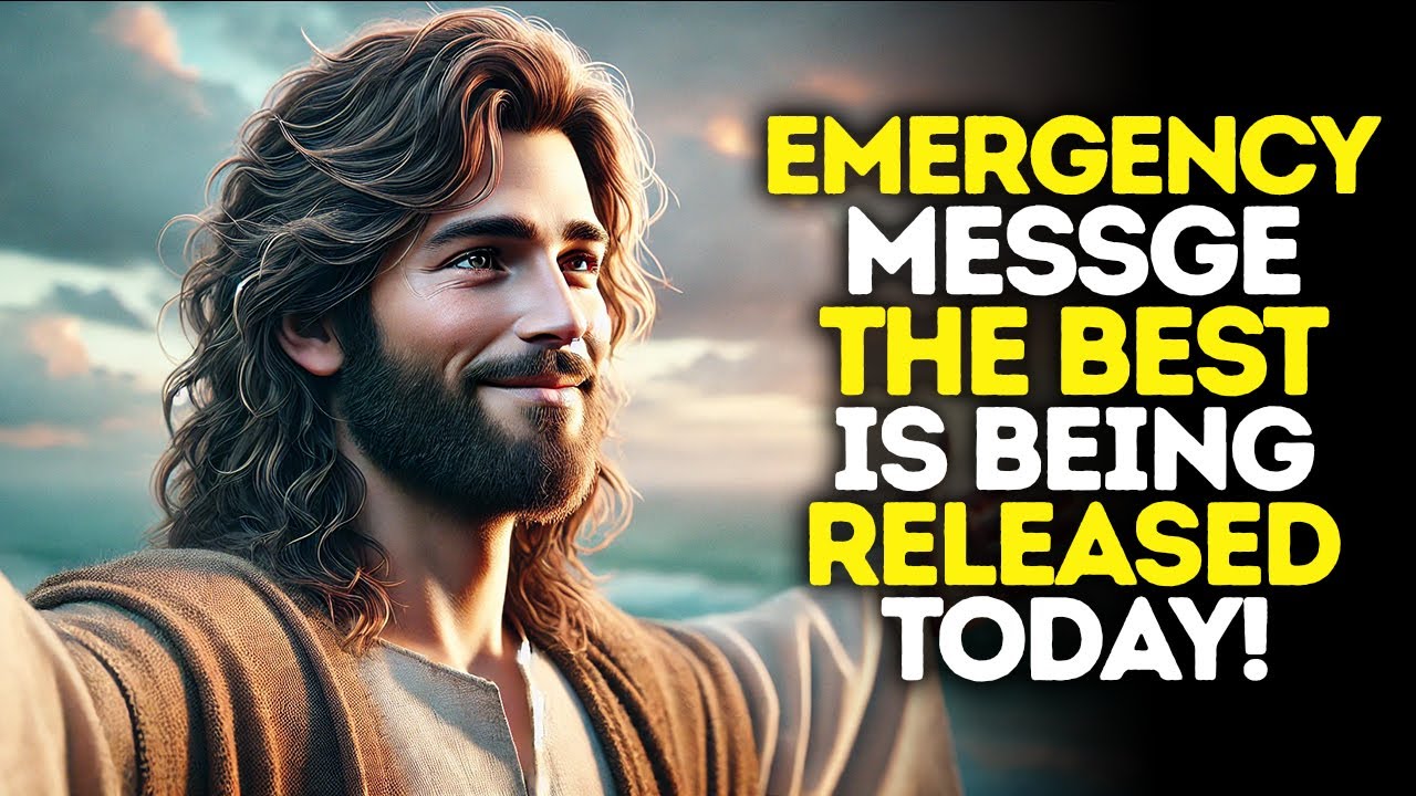 God Says: EMERGENCY MESSAGE - The Best Is Being Released Today | God Message Today |Gods Message Now