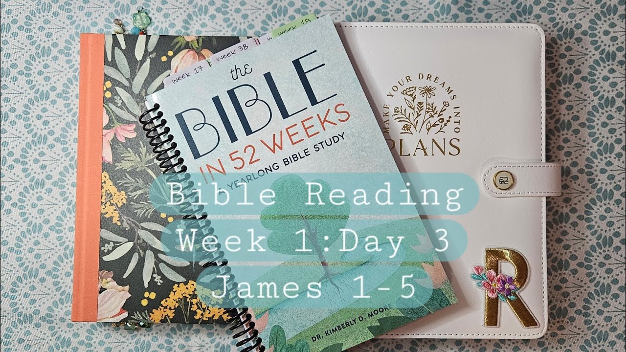 Bible Reading Week 1 Day 3 James 1-5
