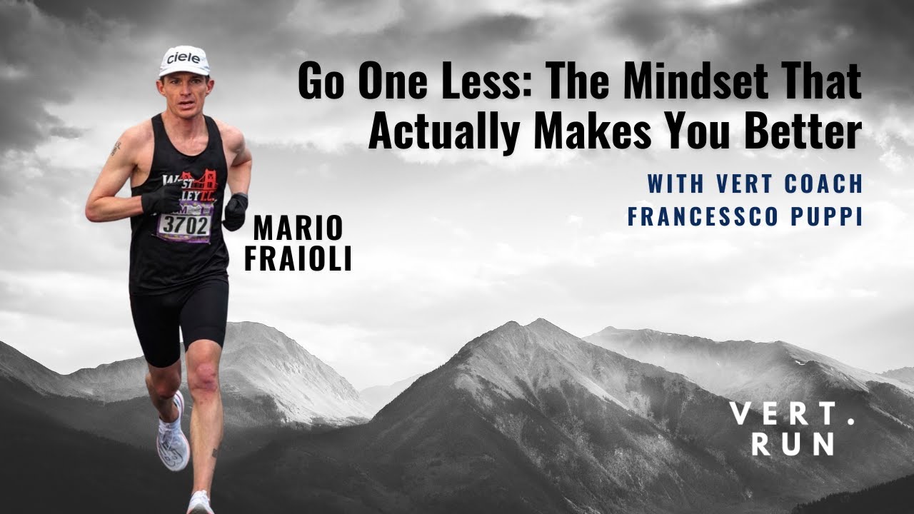 Mario Fraioli | Go One Less: The Mindset That Actually Makes You Better
