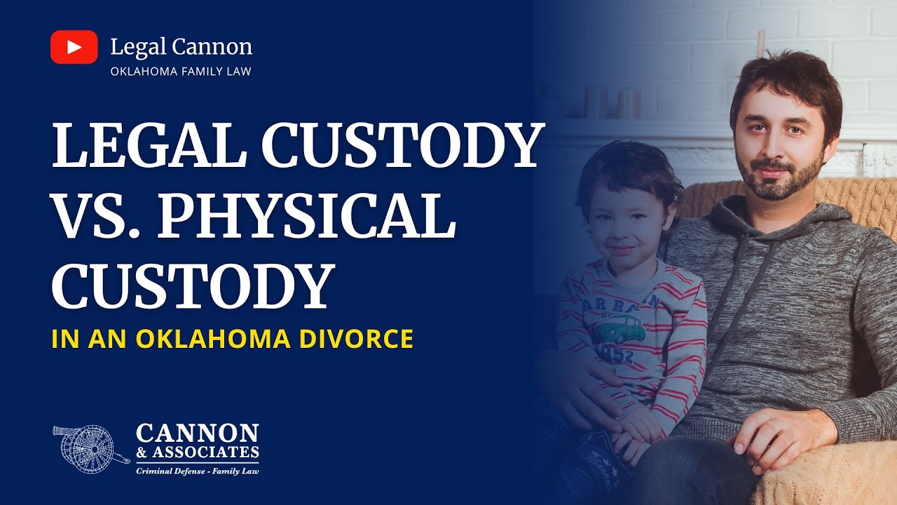 Legal Custody vs. Physical Custody in Oklahoma