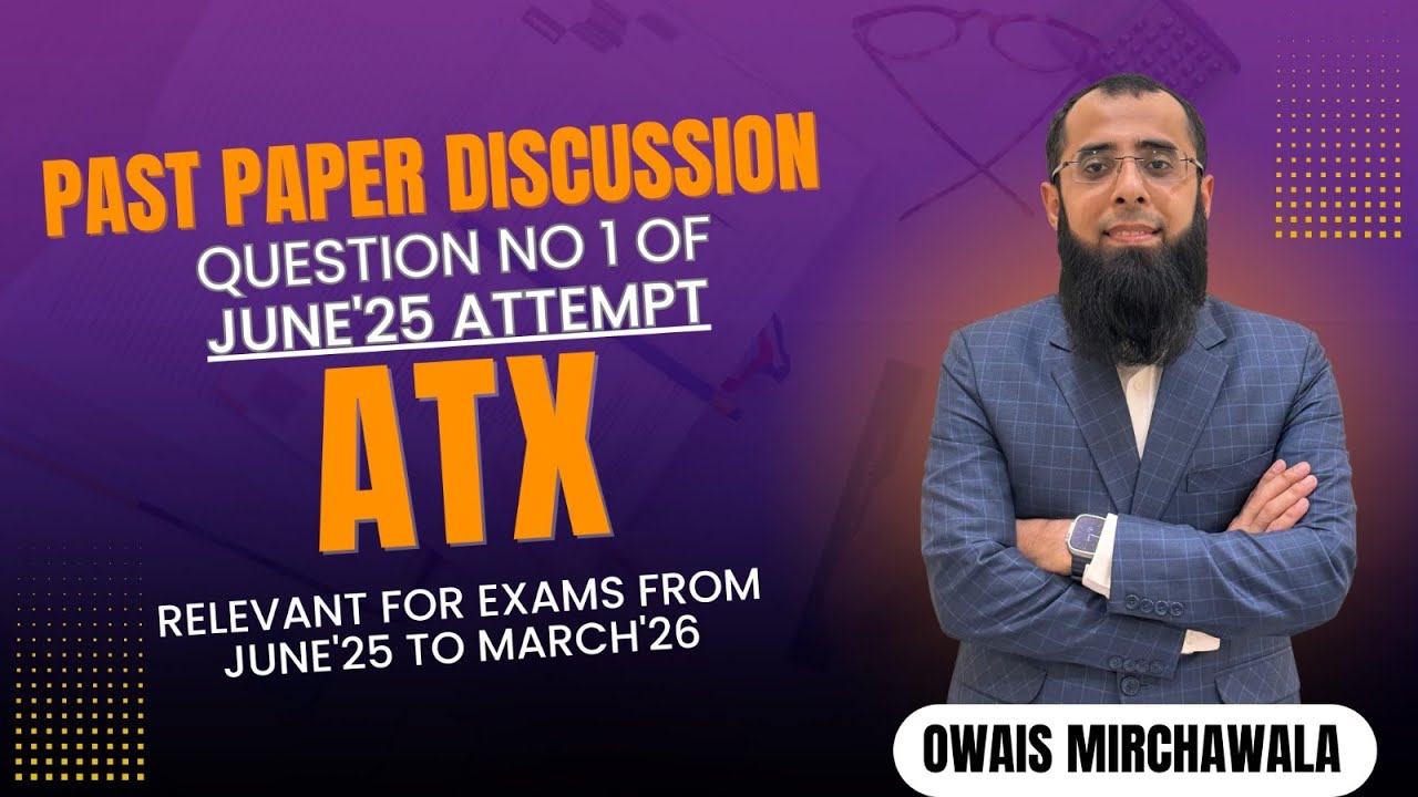 ACCA ATX (P6) Past Paper Revision &ndash; June 2025 Q1 | Owais Mirchawala