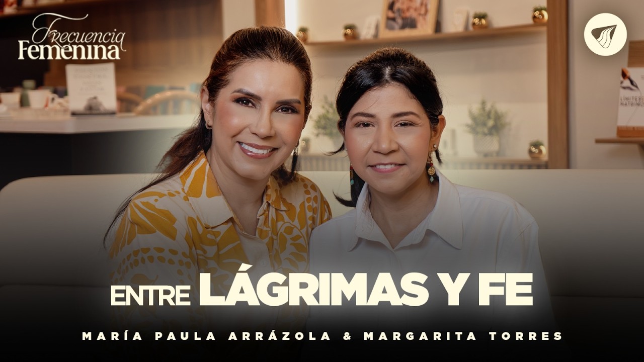 Entre Lágrimas Y Fe | Frecuencia Femenina con Margarita Torres - Pastora María Paula Arrazola