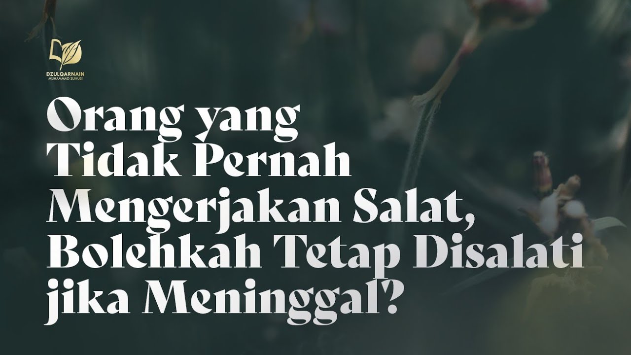 Orang yang Tidak Pernah Mengerjakan Salat, Bolehkah Tetap Disalati jika Meninggal?