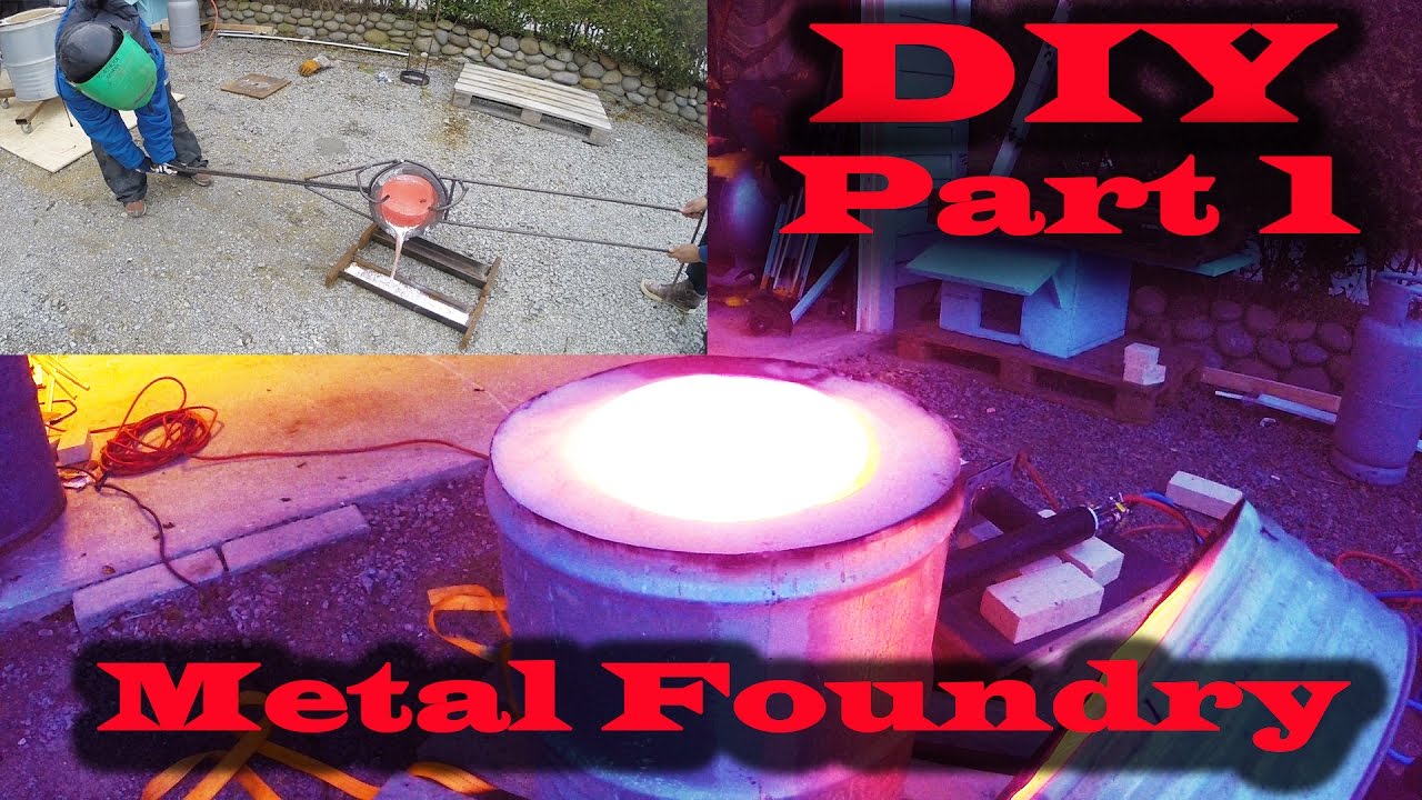 DIY Metal Casting Foundry Part 1