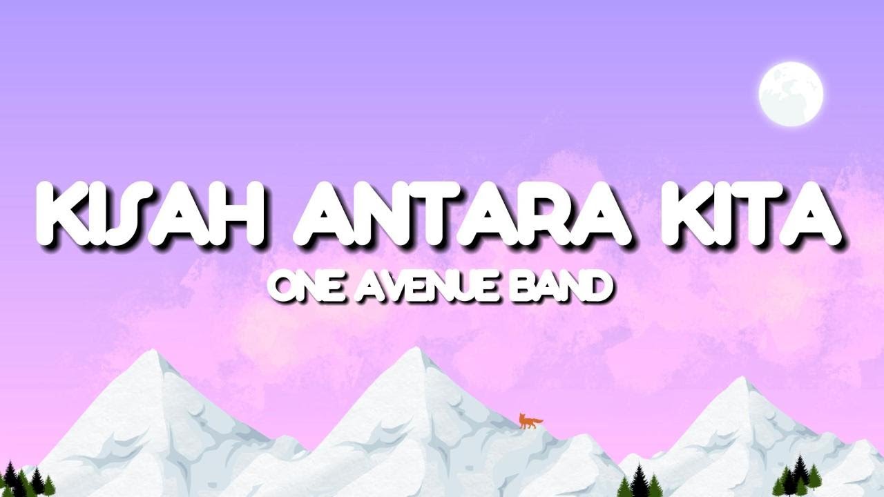 Kisah Antara Kita - One Avenue Band (Lyrics)