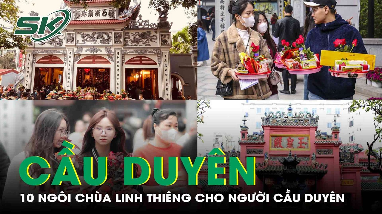 Top 10 ngôi chùa linh thiêng dành cho những người muốn cầu duyên đầu năm mới | SKĐS