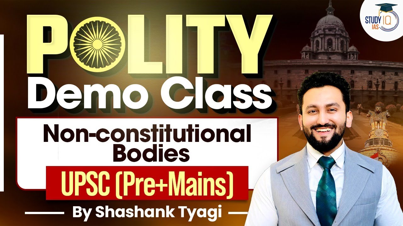 UPSC Polity GS Paper 2 | Non-Constitutional Bodies | UPSC Prelims & Mains | Demo Class | StudyIQ