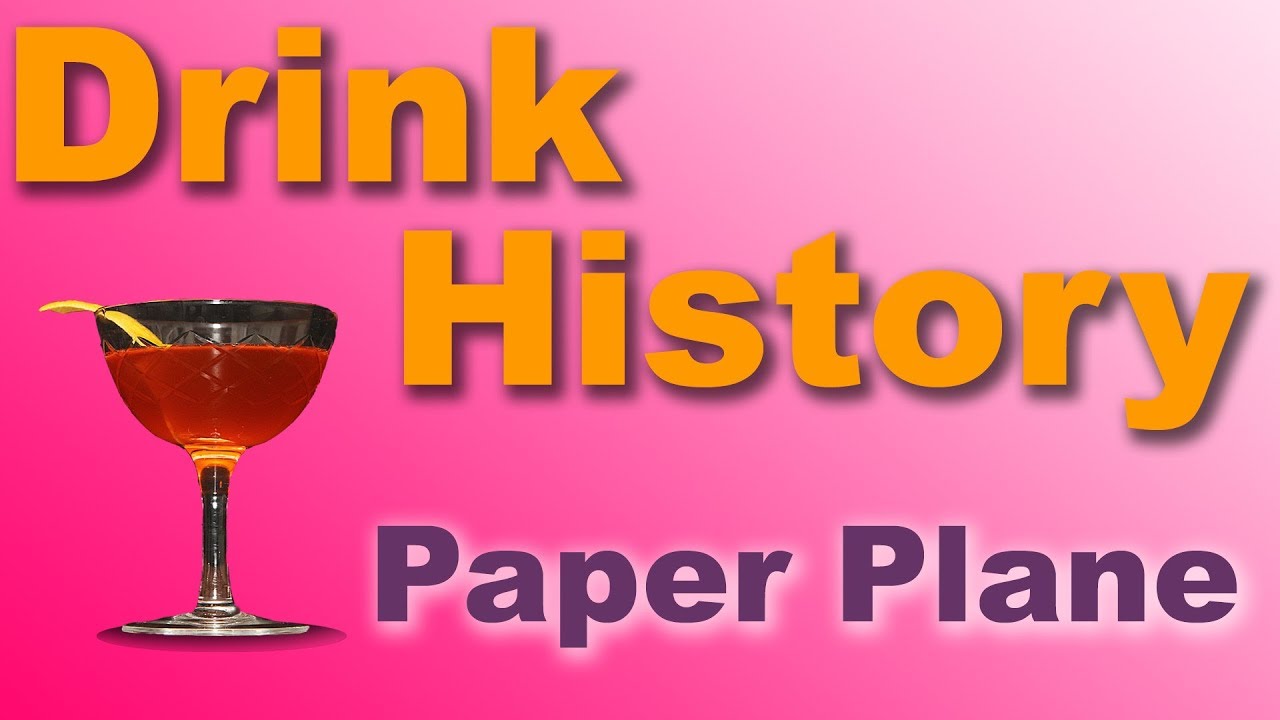 Drink History: Paper Plane