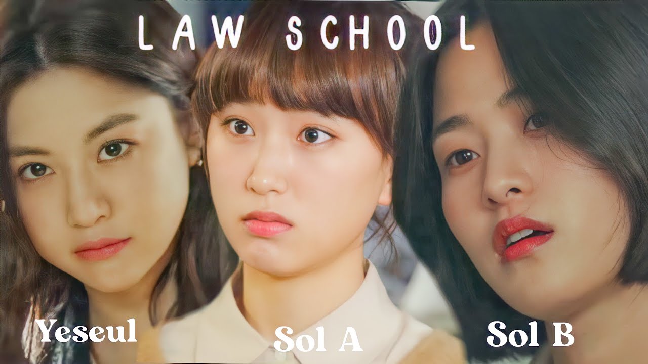 Kang Sol A x Kang Sol B x Jeon Yeseul || girls gang law school [FMV]