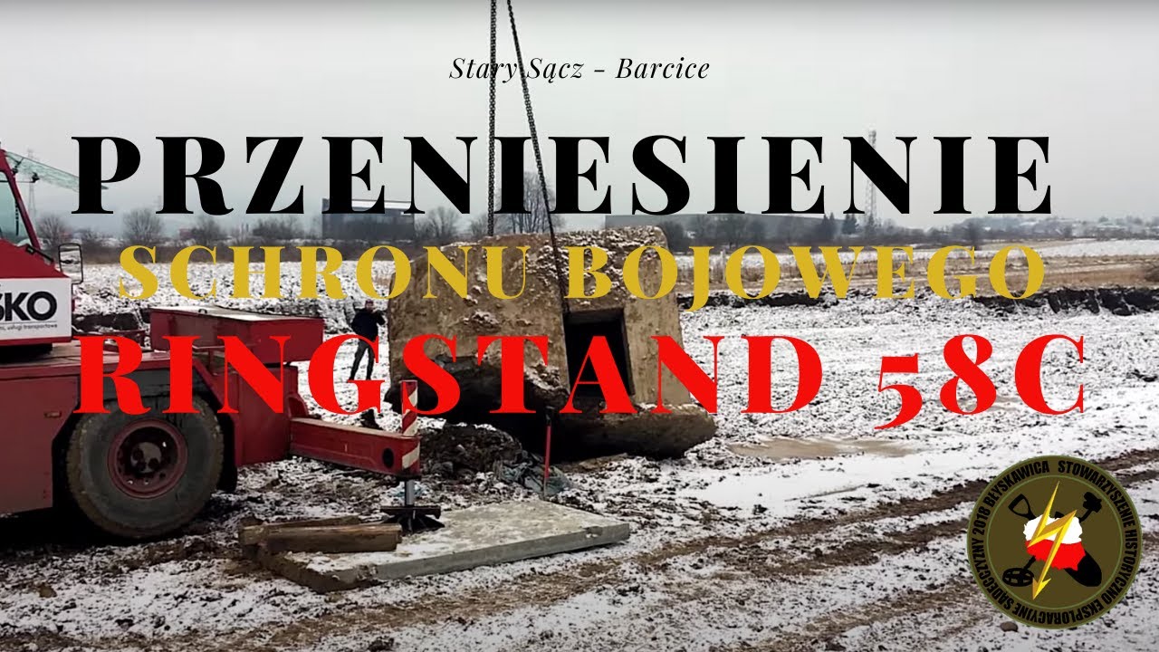 Przeniesienie 34 tonowego schronu bojowego Ringstand 58c z Starego Sącza do Barcic - S.H.E.S