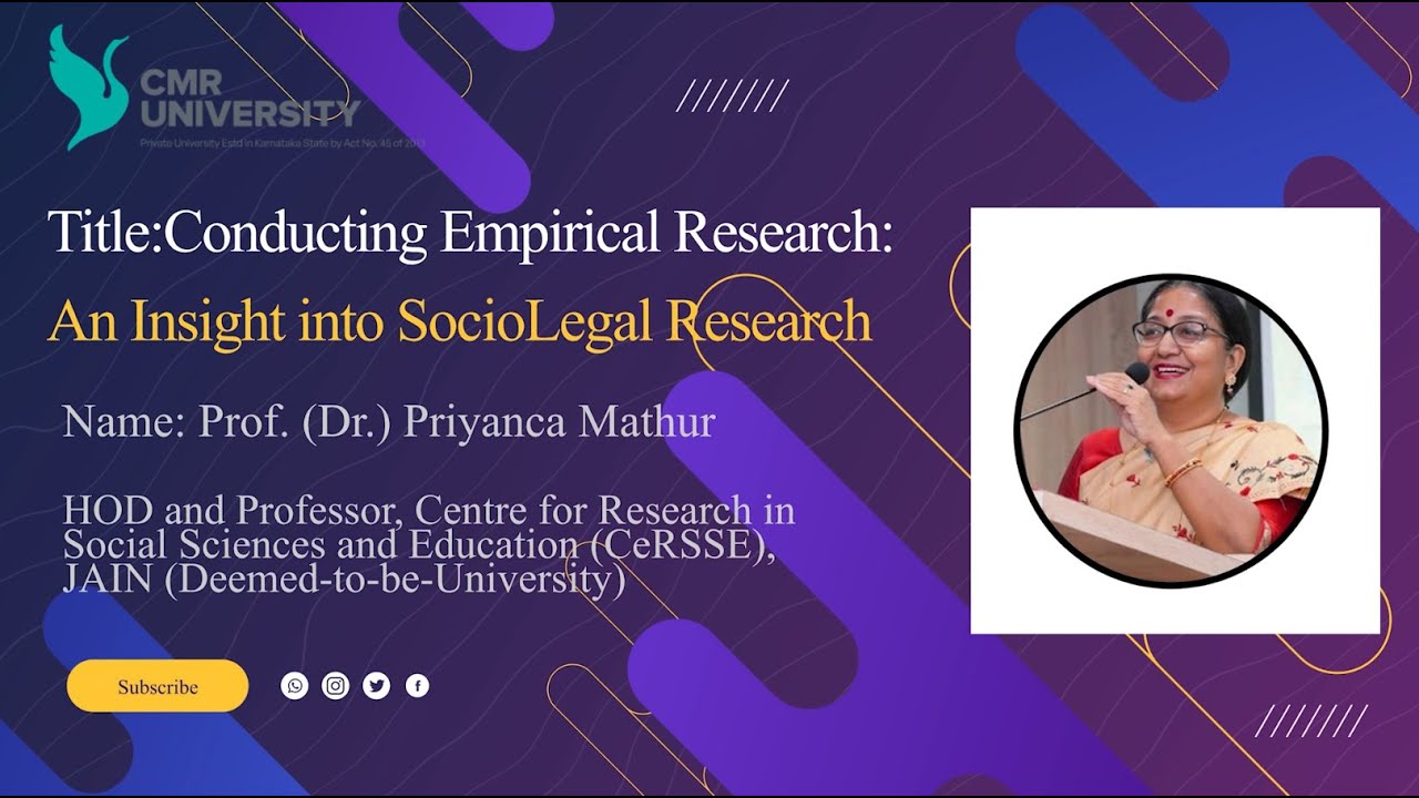 Prof. (Dr.) Priyanca Mathur/Title:Conducting Empirical Research: An Insight into SocioLegal Research
