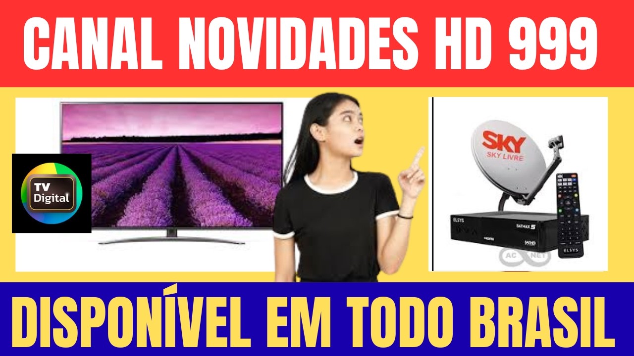 CANAL NOVIDADES HD DISPONÍVEL NO CANAL 999 PARA TODO O BRASIL