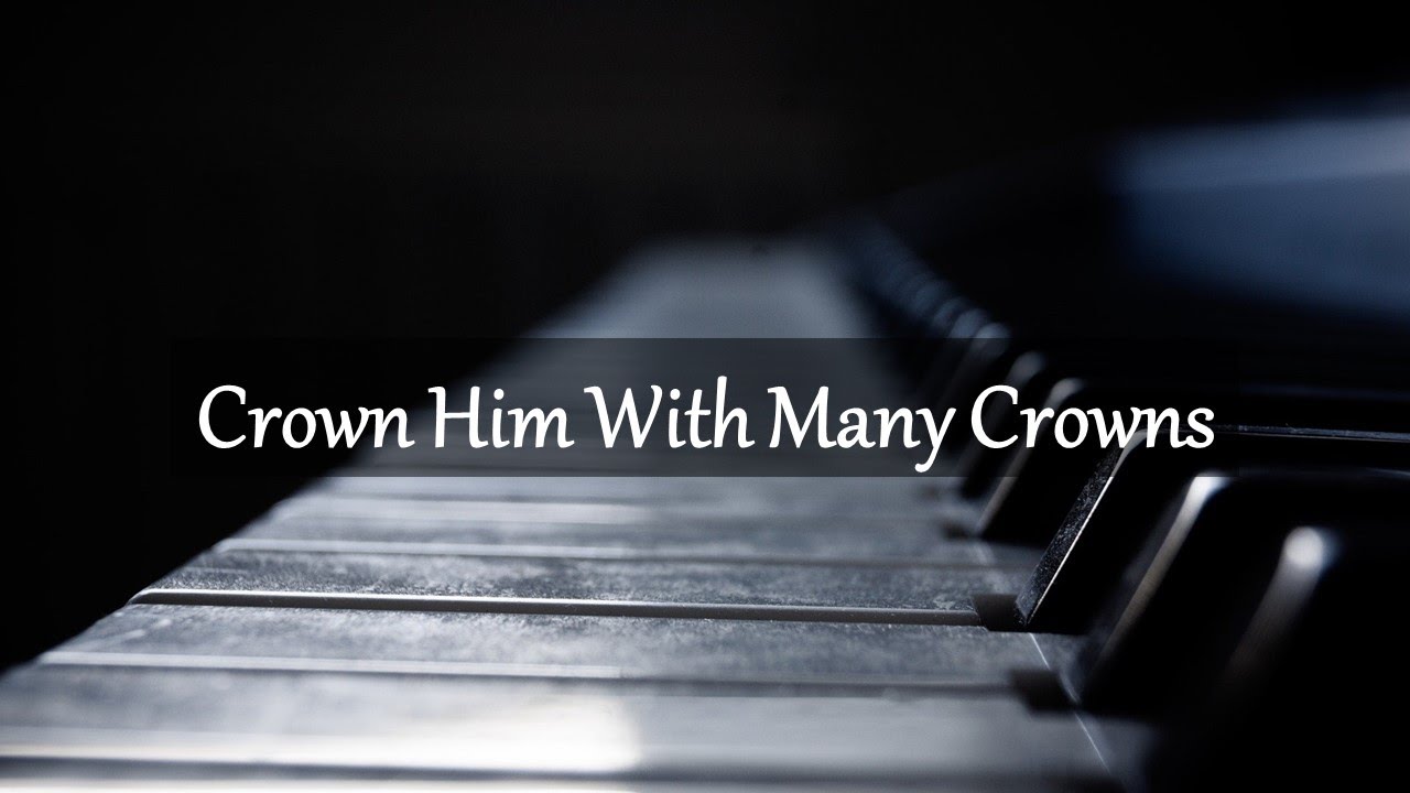 Crown Him With Many Crowns