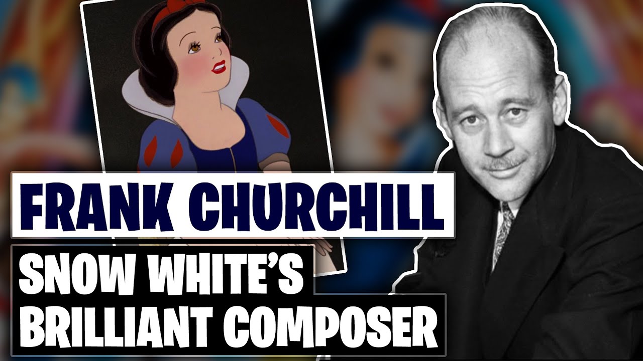 Frank Churchill - Snow White’s Brilliant Composer