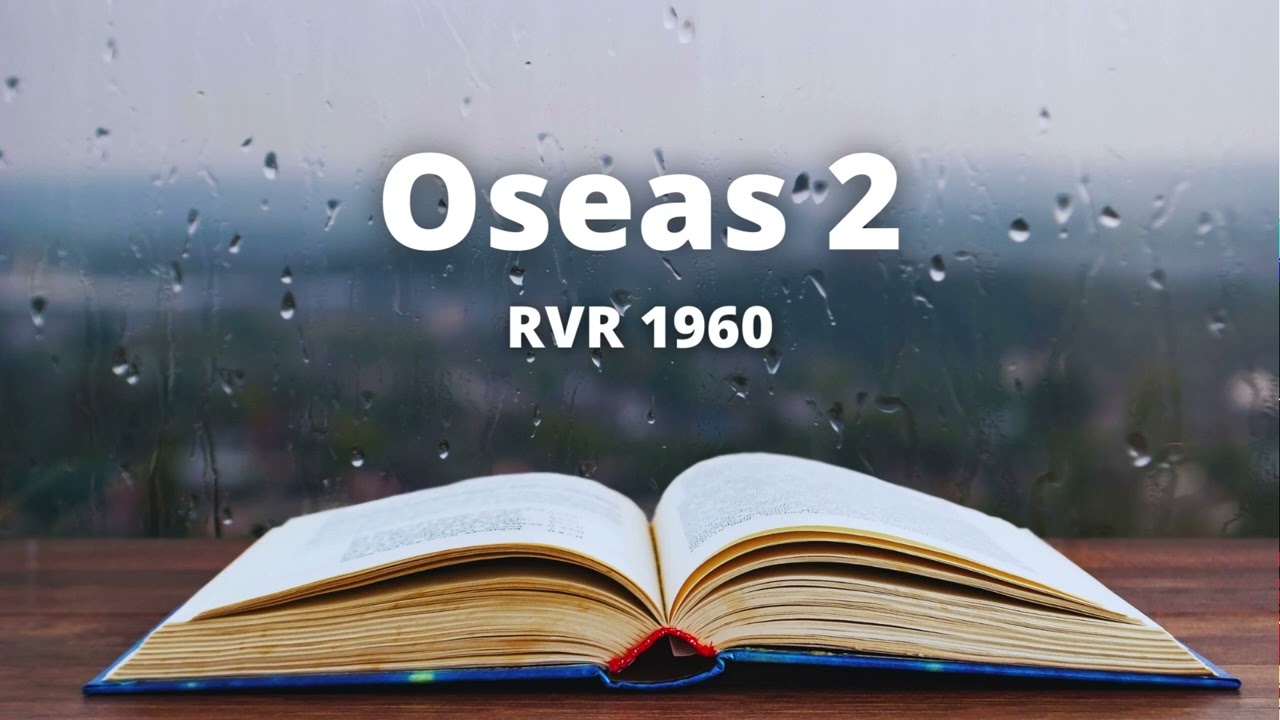 Oseas 2 - Reina Valera 1960 (Biblia en audio)