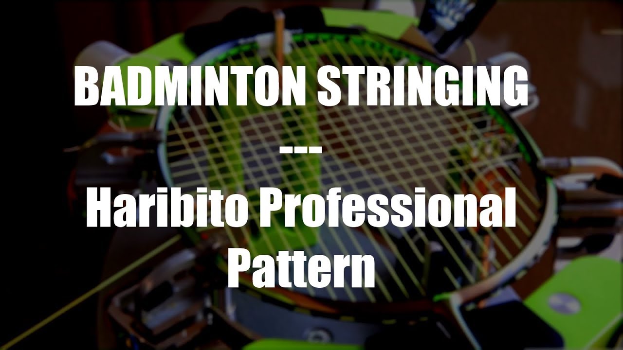 Badminton Stringing - Haribito Professional Pattern