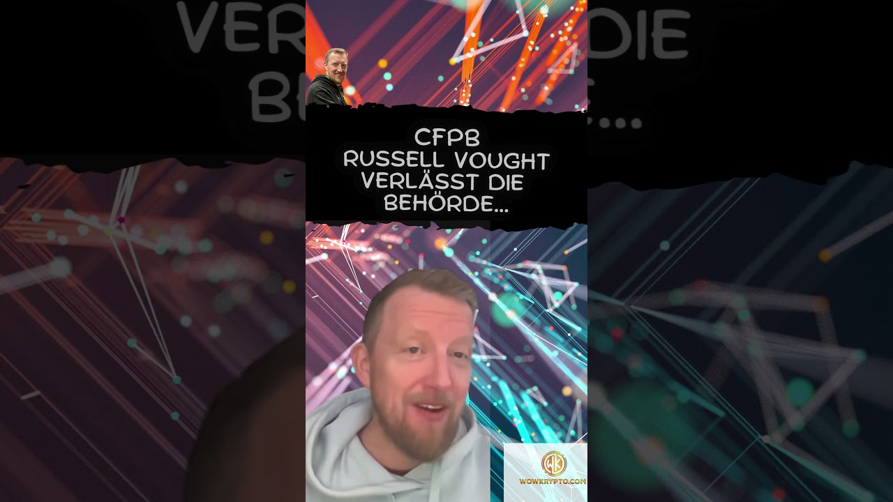 CFPB -  Russell Vought - Behörde verliert Aufsichtsposten...