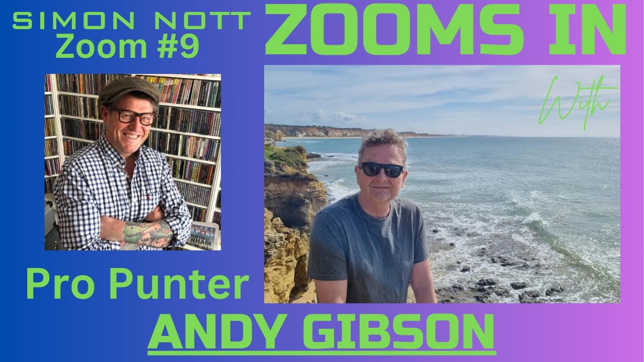 Simon Nott Zooms In #9 ANDY GIBSON