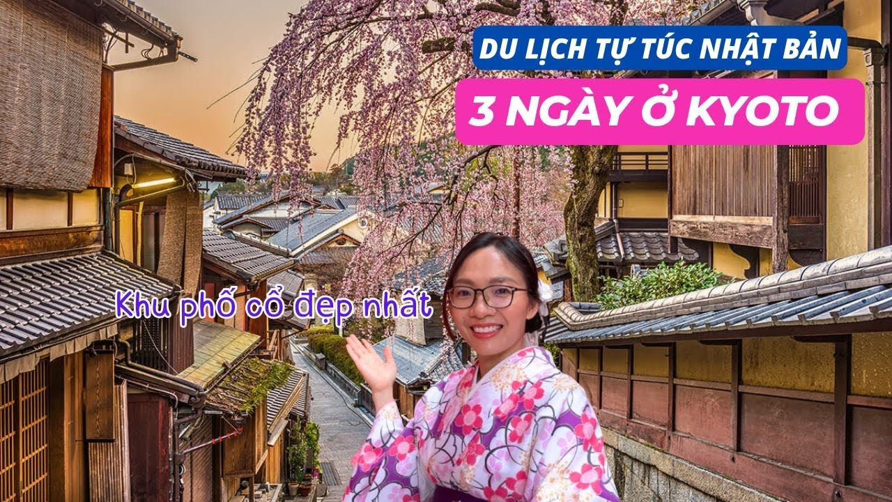 Du lịch Kyoto một mình - khám phá phố cổ đẹp nhất Nhật Bản