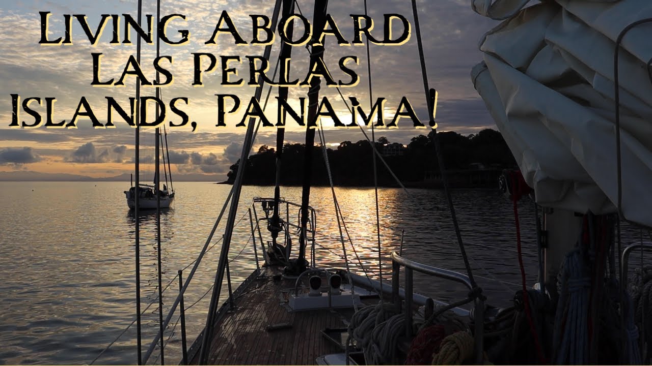 LIVING ABOARD Las Perlas Islands, Panama! - Sailing New Horizons - Ep. 67