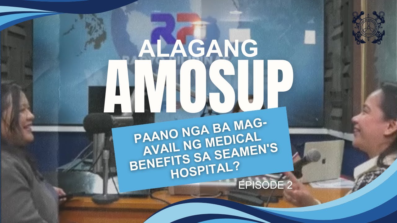 Alagang AMOSUP Episode 2 | PAANO NGA BA MAG-AVAIL NG MEDICAL BENEFITS SA SEAMEN'S HOSPITAL?