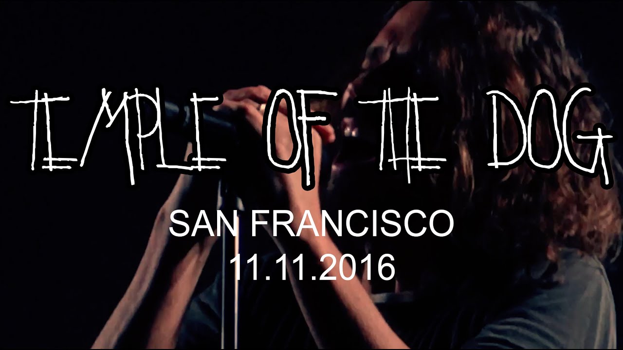 Temple of the Dog - San Francisco (Bill Graham Civic 2016 Multi-Cam, FULL SHOW)
