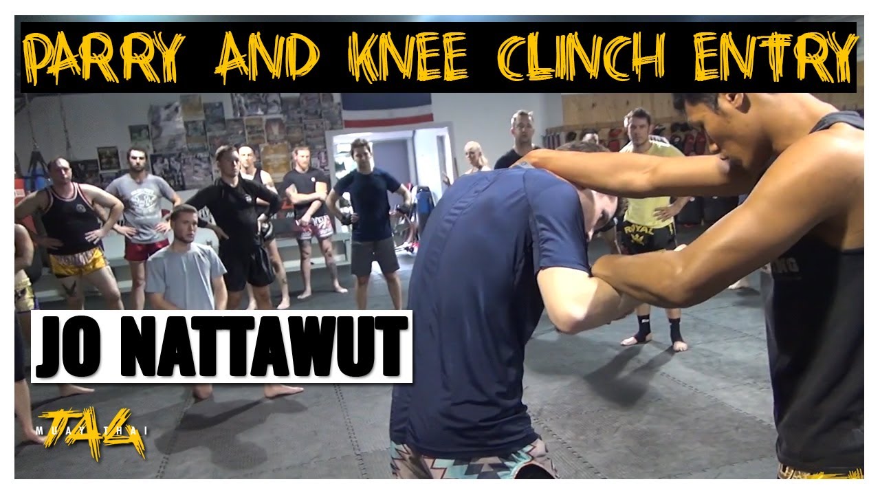 Parry and Knee Clinch Entry with Jo Nattawut