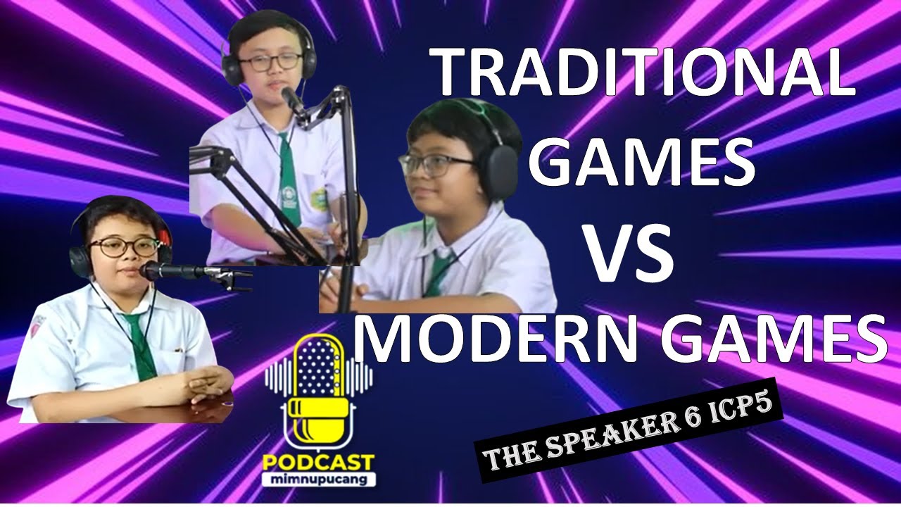 TRADITIONAL VS MODERN GAMES |Student Podcast| EP7