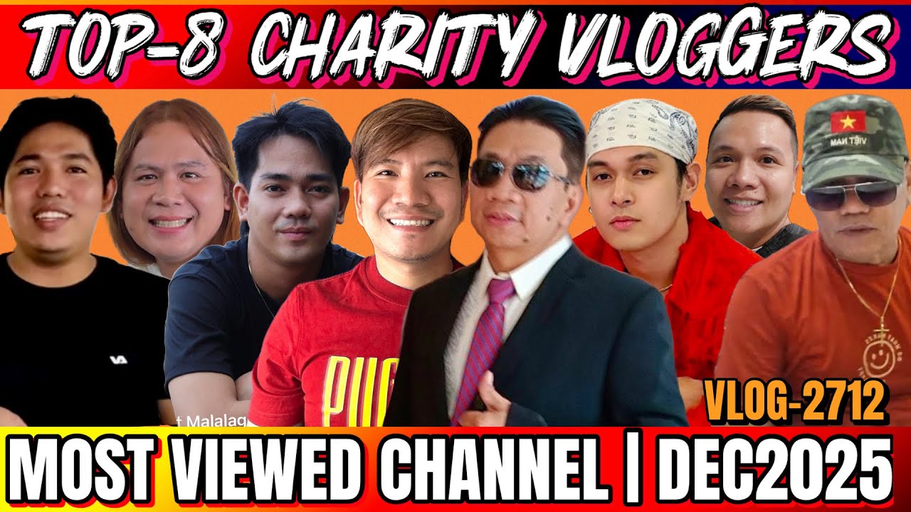 TOP-8 MOST VIEWED CHARITY VLOGGERS FOR DEC-2025 | DADDY FRANKIE & PUGONG BYAHERO DIKITAN