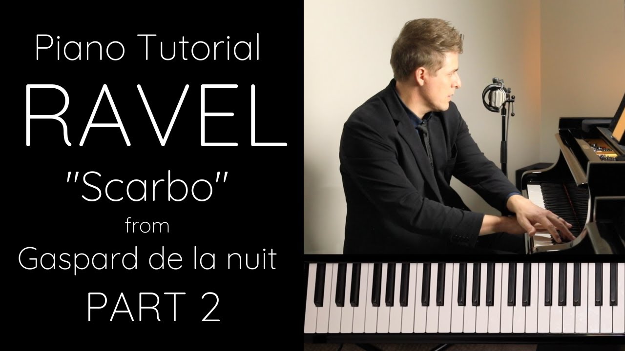 Ravel “Scarbo” from Gaspard de la nuit Tutorial (Part 2)