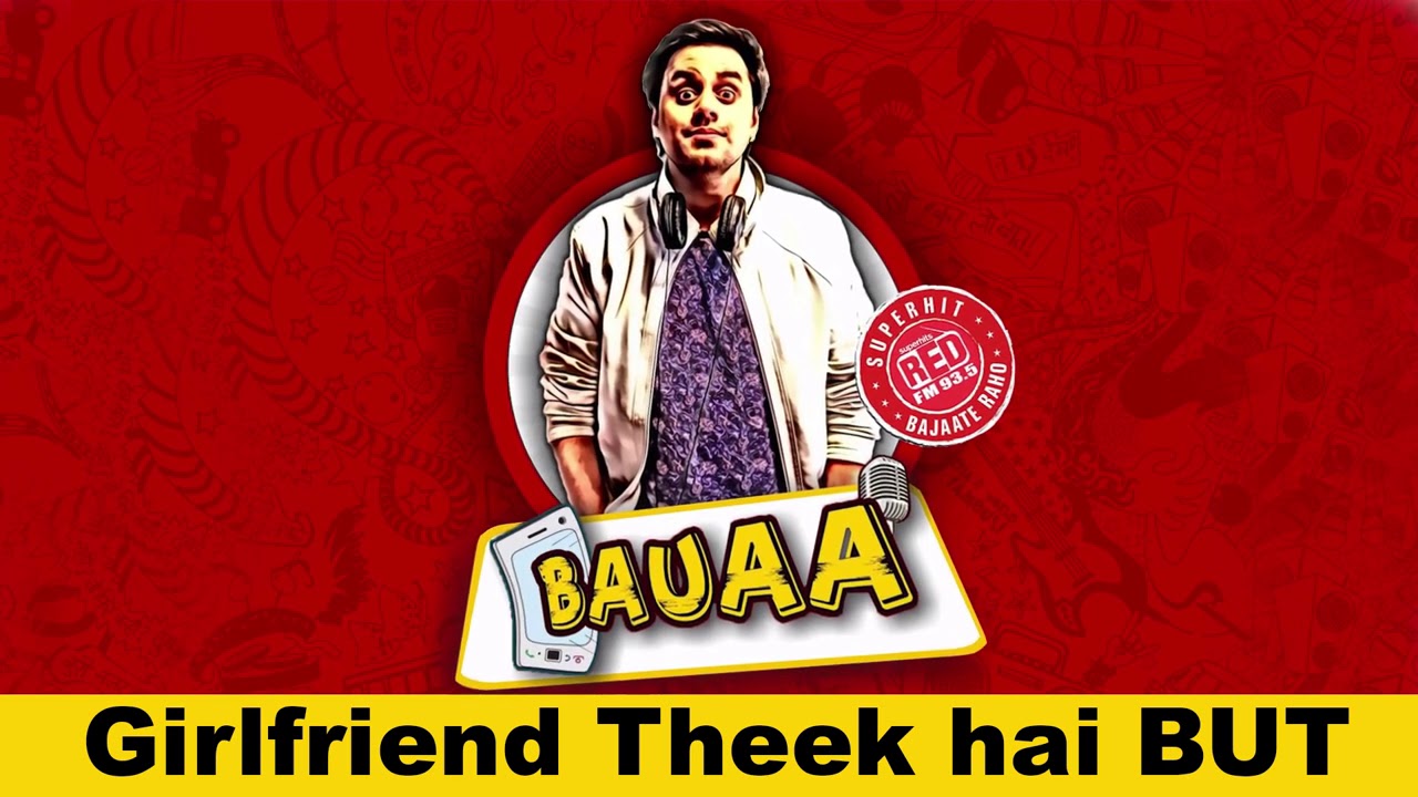 Bauaa |  Girlfriend Theek Hai But | Baua