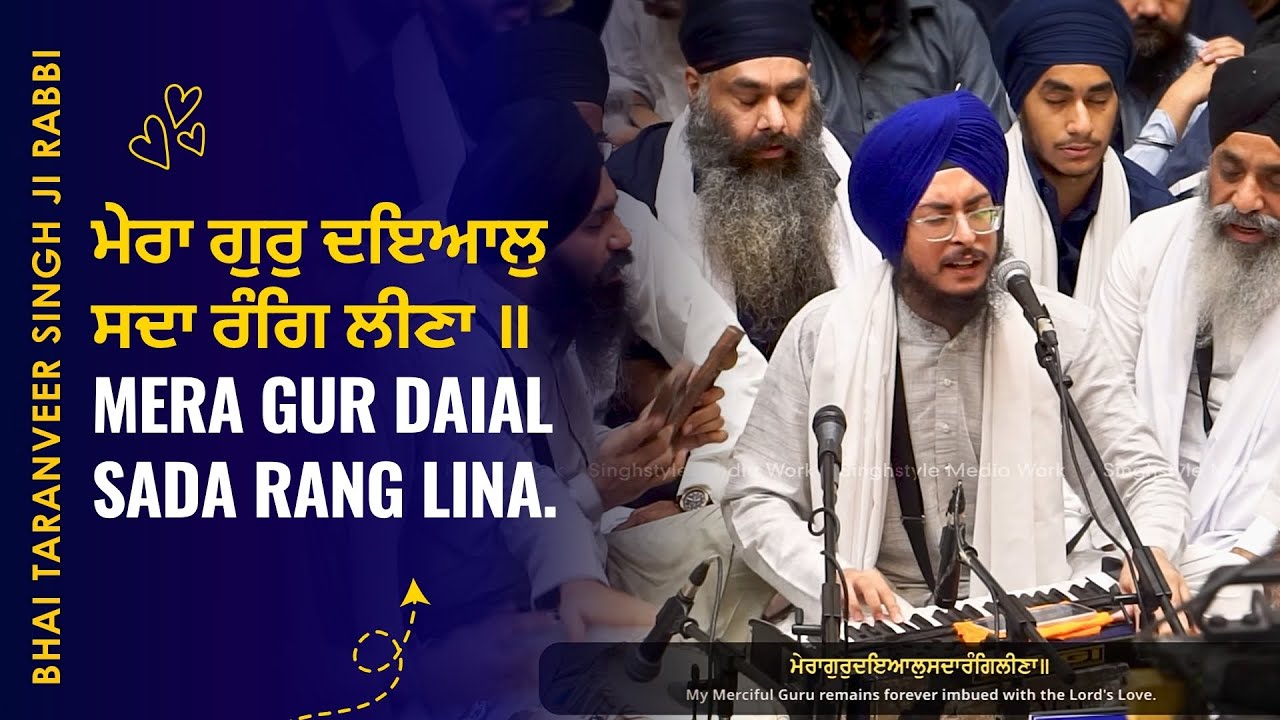 Bhai Taranveer Singh ji Rabbi | AKJ Delhi Samgam 2025 | MERA GUR DAYAL | Dhan Guru Tegh Bhadur Sahib