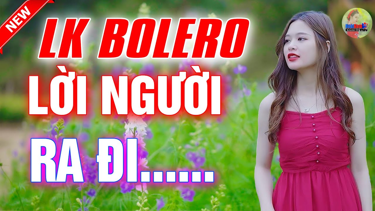 Lời Người Ra Đi, LK Rumba Bolero Trữ Tình Vừa Nghe Nức Lòng, Hoài Nam Karaoke HD