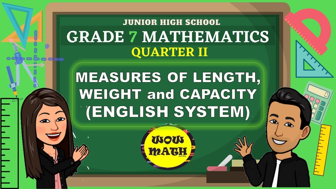 MEASURES OF LENGTH, WEIGHT AND CAPACITY (ENGLISH SYSTEM) || GRADE 7 MATHEMATICS Q2
