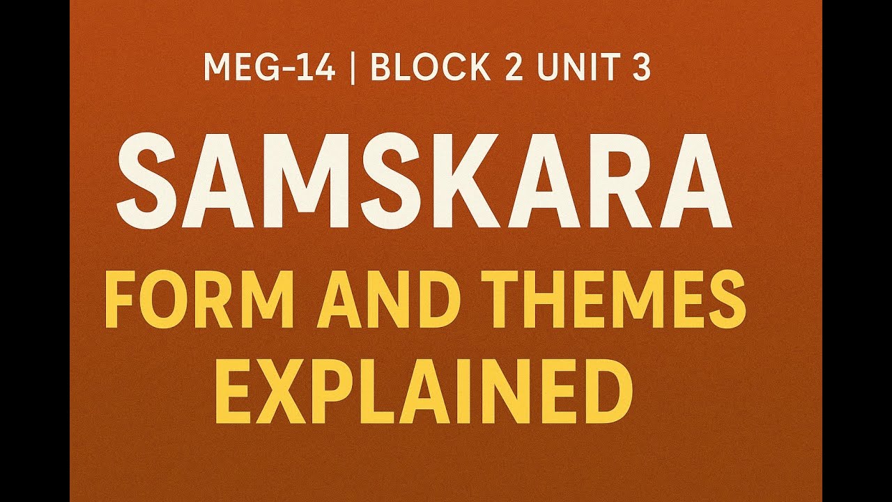 Samskara: Form and Themes Explained | MEG-14 Block 2 Unit 3 | Simple & Detailed Analysis