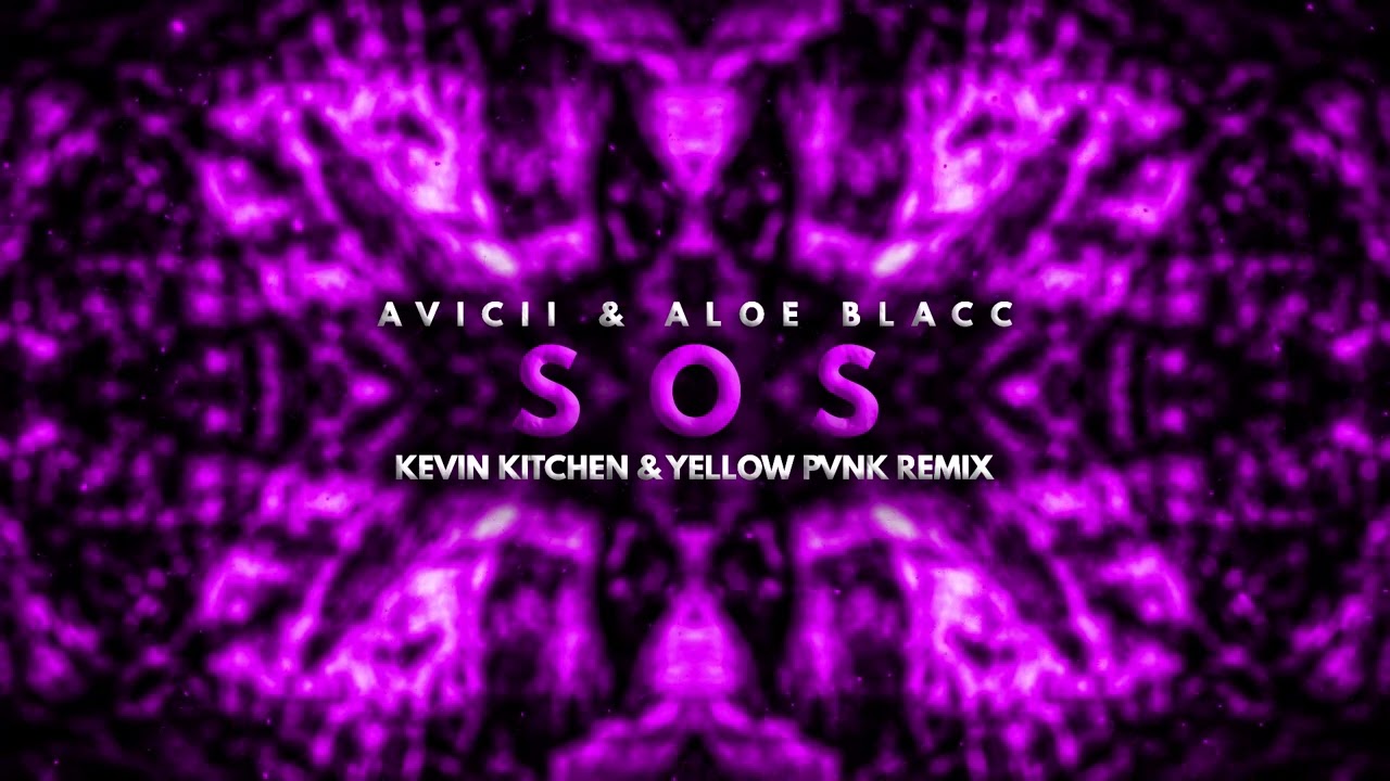 Avicii - SOS (Kevin Kitchen & Yellow Pvnk Remix)