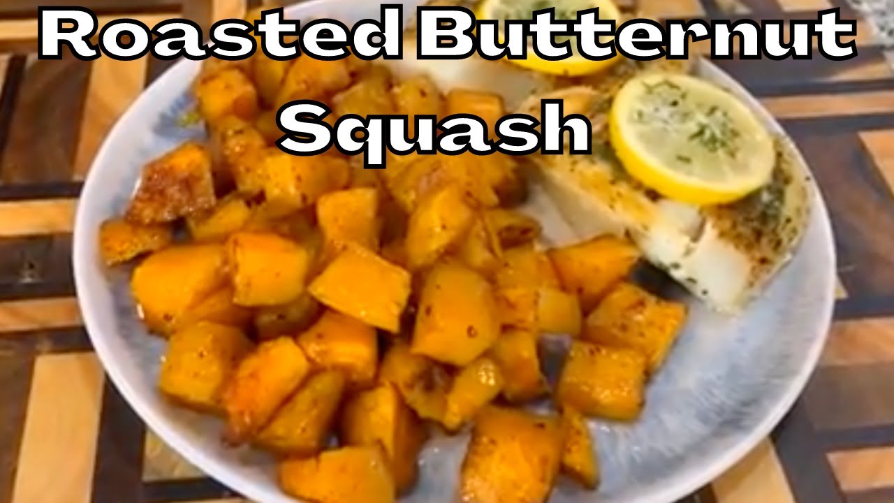 How to make Roasted Butternut Squash