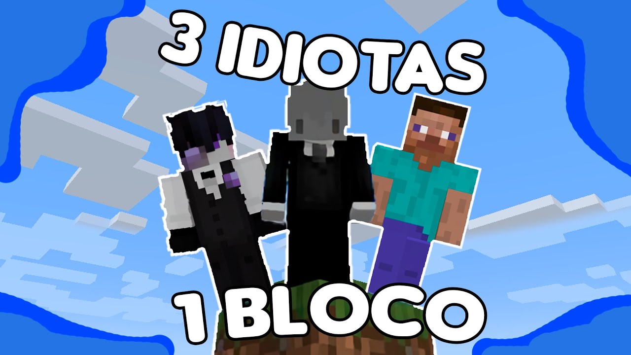 3 IDIOTAS JOGANDO MINECRAFT EM UM BLOCO